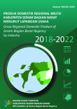 Produk Domestik Regional Bruto Kabupaten Seram Bagian Barat Menurut Lapangan Usaha 2018-2022